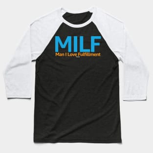 Man I Love Fulfillment Baseball T-Shirt